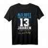 Als Gott Mich Schuf 13 Jahre Jungen Mädchen Geburtstags T-Shirt – Perfektes Outfit und Geschenk zum 13. Geburtstag für Jungen und Mädchen
