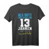 Als Gott Mich Schuf 13 Jahre Jungen Mädchen Geburtstags T-Shirt – Perfektes Outfit und Geschenk zum 13. Geburtstag für Jungen und Mädchen
