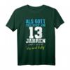 Als Gott Mich Schuf 13 Jahre Jungen Mädchen Geburtstags T-Shirt – Perfektes Outfit und Geschenk zum 13. Geburtstag für Jungen und Mädchen