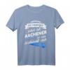 Lustiges Aachener T-Shirt mit Spruch – Perfektes Geschenk für Stadtliebhaber, Dialektfans und Familie in Aachen