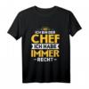 Chef Chefin Boss T-Shirt mit Spruch - Lustiges Geschenk zum Geburtstag, Firmenjubiläum & Beförderung