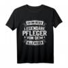 Legendäres Pfleger T-Shirt für alle, die im Pflegeheim oder in der Altenpflege arbeiten – Lustiges Outfit für Pflegepersonal mit Humor