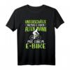 Lustiges Radfahrer Spruch T-Shirt für E-Bike Fahrer – Humorvolles Geschenk für Radfahrer und Radsportler mit Spruch