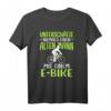 Lustiges Radfahrer Spruch T-Shirt für E-Bike Fahrer – Humorvolles Geschenk für Radfahrer und Radsportler mit Spruch
