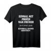 EINMAL MIT PROFIS war früher - Lustiges Halbarm T-Shirt für Männer und Frauen | Geschenk für Kollegen, Geburtstag & Weihnachten