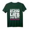 Du denkst ich bin klein lieb und nett Böser Fehler - Lustiges sarkastisches T-Shirt für kleine Frauen und Männer mit Humor