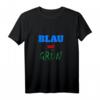 Anti Grünen | Blau statt Grün | Pro AFD Politik Statement T-Shirt – Für Patriotische Unterstützer und Demos