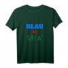 Anti Grünen | Blau statt Grün | Pro AFD Politik Statement T-Shirt – Für Patriotische Unterstützer und Demos