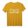Lustiges Franke Ihr Habt Doch An Badscher - Fränkisches Dialekt T-Shirt für Stolze Franken in Heimat & Frankenland