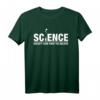 Science - Doesn't Care What You Believe T-Shirt gegen Ignoranz, Raumfahrt, Space, ISS & Astronauten