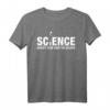 Science - Doesn't Care What You Believe T-Shirt gegen Ignoranz, Raumfahrt, Space, ISS & Astronauten