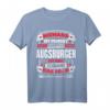 Lustiges Augsburg Geschenk - Humorvolles Augsburg T-Shirt mit Spruch für Stadtliebhaber & Fans