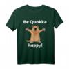 Be Quokka Happy! Australisches Tiermotiv T-Shirt für Reisen, Auslandsjahr & Geschenkideen für Tier- und Reiseliebhaber