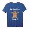 Be Quokka Happy! Australisches Tiermotiv T-Shirt für Reisen, Auslandsjahr & Geschenkideen für Tier- und Reiseliebhaber