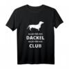 Alles für den Dackel, Alles für den Club T-Shirt – Lustiges Hundeliebhaber Shirt für Dackel Fans