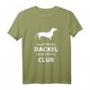 Alles für den Dackel, Alles für den Club T-Shirt – Lustiges Hundeliebhaber Shirt für Dackel Fans
