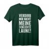Lustiges T-Shirt 'VERDIRB MIR NICHT MEINE SCHLECHTE LAUNE' – Perfektes Geschenk für Freunde, Teenager & Humorliebhaber