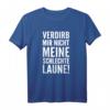 Lustiges T-Shirt 'VERDIRB MIR NICHT MEINE SCHLECHTE LAUNE' – Perfektes Geschenk für Freunde, Teenager & Humorliebhaber