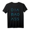 Dia-Bad-Ass T-Shirt – Humorvolles, klassisch geschnittenes T-Shirt mit doppeltem Saum
