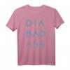Dia-Bad-Ass T-Shirt – Humorvolles, klassisch geschnittenes T-Shirt mit doppeltem Saum