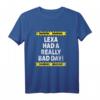 Warning Lexa Had A Really Bad Day T-Shirt – Personalisierte lustige Geschenkidee für launische Mädchen mit Namen