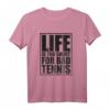 Life is too short for bad Tennis T-Shirt – Witziges Design, Perfektes Geschenk für Tennisfans zu Weihnachten & Geburtstag