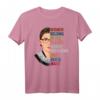 Frauen gehören an allen Orten Feministisches Ruth Bader Ginsburg T-Shirt - Unterstütze Frauenrechte, Menschenrechte & Feminismus