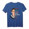 Frauen gehören an allen Orten Feministisches Ruth Bader Ginsburg T-Shirt - Unterstütze Frauenrechte, Menschenrechte & Feminismus
