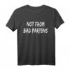 Denglisch Not From Bad Parents - Lustiges T-Shirt mit deutschem Sprichwort in Englisch für Humor und Sprachliebhaber