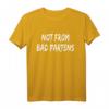 Denglisch Not From Bad Parents - Lustiges T-Shirt mit deutschem Sprichwort in Englisch für Humor und Sprachliebhaber