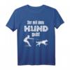 Der mit dem Hund geht T-Shirt für Hundebesitzer - Lustiges Geschenk für Gassi-Gänger & Hundehalter