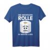 Lustiges Toilettenpapier T-Shirt mit Sprüchen - Witzige WC Motive für Männer, Frauen & Angler als originelle Geburtstagsgeschenke