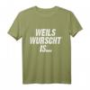 Weils Wurscht Is Bayern - Bayerischer Dialekt Spruch T-Shirt für Volksfest, Bierzelt & Freunde