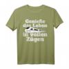 Genieße Das Leben In Vollen Zügen Bahn Zug Pendler Eisenbahn T-Shirt – Lustiges Geschenk für Lokführer, Schaffner & Pendler in U-Bahn, S-Bahn & Tram