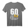 60. Geburtstag Männer Geschenk - Humorvolles Bier T-Shirt mit Spruch für Geburtstagspartys & Bierliebhaber