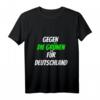 Gegen die Grünen, für Deutschland Bundestagswahl 2021 T-Shirt – Unterstützung für Parteien und politische Botschaft