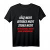 Lüge nicht betrüge nicht stehle nicht Politik Spruch Lustiges T-Shirt – Provokatives Statement gegen Regierung, Satire & Humor