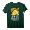 Keine Zeit Ich Muss Auf Die Baustelle T-Shirt – Perfektes Geschenk für Bauherren, Bauarbeiter & Handwerker zu Weihnachten & Geburtstag