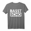 Basst Scho Passt Schon Alles Gut Redewendung T-Shirt - Lustiges, bequemes Spruchshirt für Alltag und Geschenke