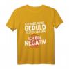 Ich Habe Meine Geduld Testen Lassen. Ich Bin Negativ! Lustiges Sarkastisches T-Shirt für Ungeduldige & Geduldslose