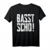Basst Scho Bayrischer Dialekt Lustiges Bayern Geschenk - Originelles T-Shirt für Bayern-Liebhaber zu jeder Gelegenheit
