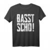 Basst Scho Bayrischer Dialekt Lustiges Bayern Geschenk - Originelles T-Shirt für Bayern-Liebhaber zu jeder Gelegenheit