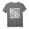 Basst Scho Bayrischer Dialekt Lustiges Bayern Geschenk - Originelles T-Shirt für Bayern-Liebhaber zu jeder Gelegenheit
