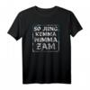 So Jung Kemma Nimma Zam - Bayerisches Party T-Shirt mit lustigem Dialekt-Spruch für Bayern-Partys und Feiern