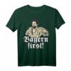 Bayern First - Lustiges König Ludwig Bier T-Shirt Bayern für Bayern-Fans, Freunde und Familie – Perfektes Geschenk zum Vatertag und Geburtstag
