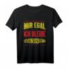 Mir Egal Ich Bleibe Leverkusen Fan Fußball Fanclub T-Shirt – Perfekte Geschenkidee für Fußballfans zu Weihnachten & Geburtstag