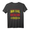 Mir Egal Ich Bleibe Leverkusen Fan Fußball Fanclub T-Shirt – Perfekte Geschenkidee für Fußballfans zu Weihnachten & Geburtstag