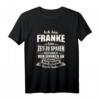 Lustiges Franken T-Shirt mit Spruch – Bayerisch fränkisches Geschenkideen für Bayern-Liebhaber, Familie & Freunde