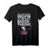 Lustiges Delphin in My Bauchtasche Party T-Shirt für Mallorca & Sommerfest - Perfekt für Feiern, Urlaube & Bierpartys