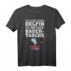 Lustiges Delphin in My Bauchtasche Party T-Shirt für Mallorca & Sommerfest - Perfekt für Feiern, Urlaube & Bierpartys
